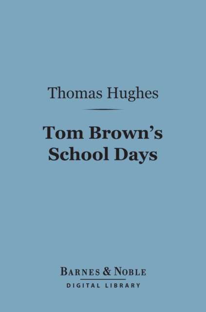 Tom Brown's School Days (Barnes & Noble Digital Library), EPUB eBook