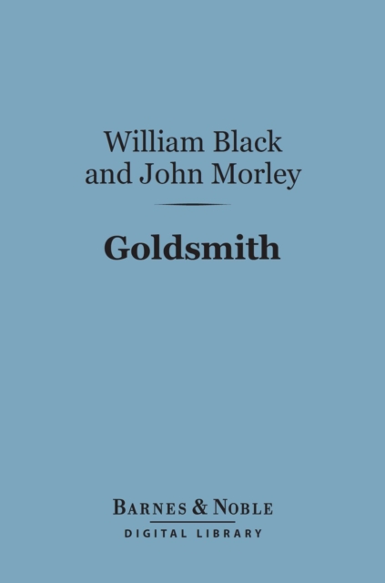 Goldsmith (Barnes & Noble Digital Library) : English Men of Letters Series, EPUB eBook
