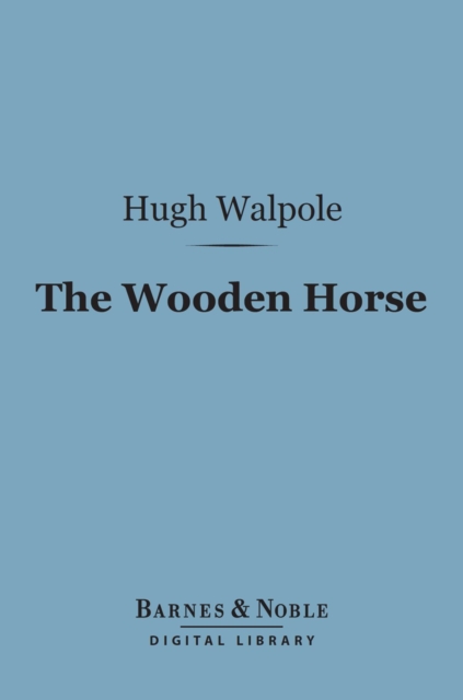 The Wooden Horse (Barnes & Noble Digital Library), EPUB eBook