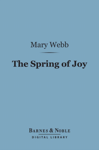 The Spring of Joy: (Barnes & Noble Digital Library) : A Little Book of Healing, EPUB eBook
