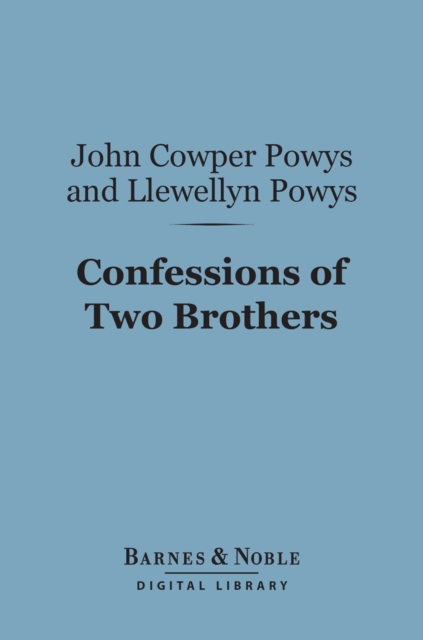 Confessions of Two Brothers (Barnes & Noble Digital Library), EPUB eBook