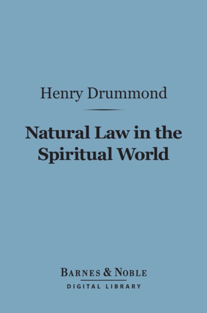 Natural Law in the Spiritual World (Barnes & Noble Digital Library), EPUB eBook