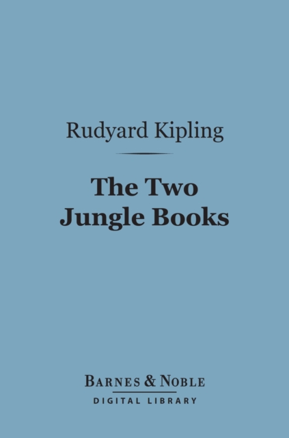 The Two Jungle Books (Barnes & Noble Digital Library), EPUB eBook