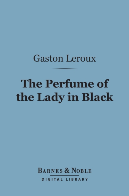 The Perfume of the Lady in Black (Barnes & Noble Digital Library), EPUB eBook