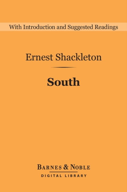 South (Barnes & Noble Digital Library) : The Endurance Expedition, EPUB eBook