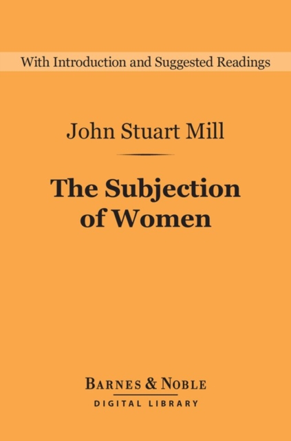 The Subjection of Women (Barnes & Noble Digital Library), EPUB eBook