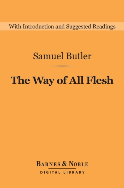 The Way of All Flesh (Barnes & Noble Digital Library), EPUB eBook