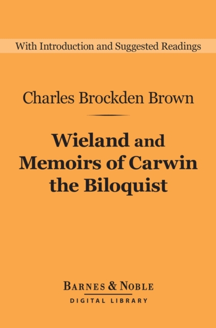 Wieland and Memoirs of Carwin the Biloquist (Barnes & Noble Digital Library), EPUB eBook