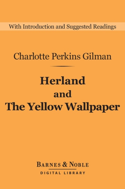 Herland and The Yellow Wallpaper (Barnes & Noble Digital Library), EPUB eBook