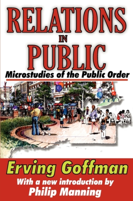 Relations in Public : Microstudies of the Public Order, Paperback / softback Book