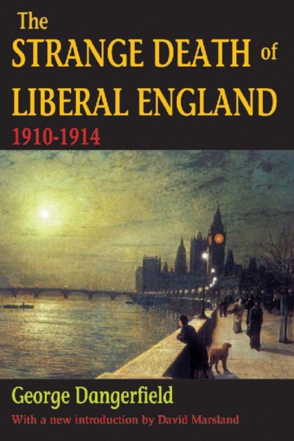 The Strange Death of Liberal England : 1910-1914, Paperback / softback Book