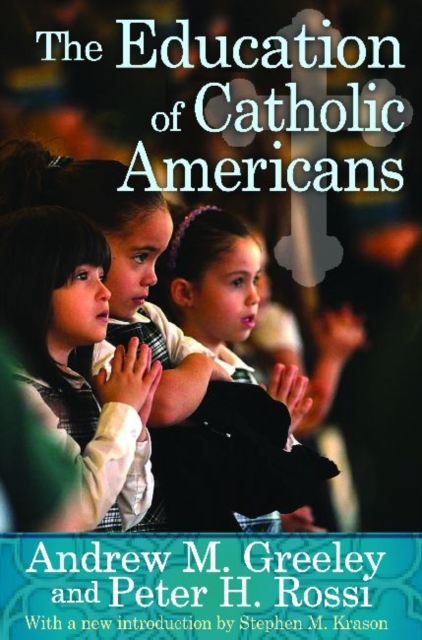 The Education of Catholic Americans, Paperback / softback Book