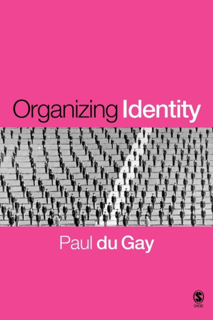 Organizing Identity : Persons and Organizations after theory, Paperback / softback Book