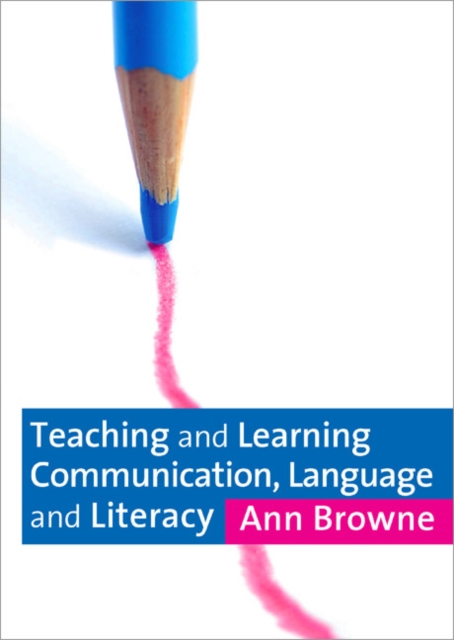 Teaching and Learning Communication, Language and Literacy, Paperback / softback Book