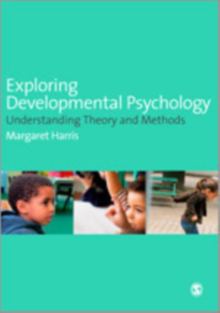 Exploring Developmental Psychology : Understanding Theory and Methods, Hardback Book