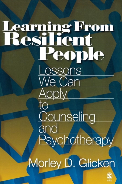 Learning from Resilient People : Lessons We Can Apply to Counseling and Psychotherapy, Hardback Book