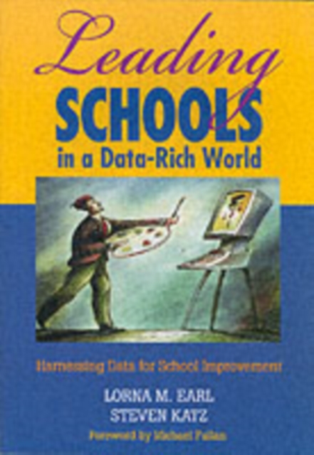 Leading Schools in a Data-Rich World : Harnessing Data for School Improvement, Paperback / softback Book