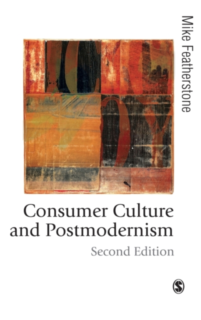 Consumer Culture and Postmodernism, Hardback Book