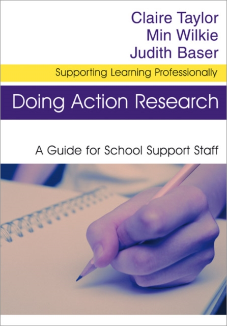 Doing Action Research : A Guide for School Support Staff, Paperback / softback Book