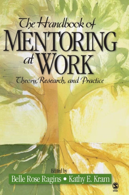 The Handbook of Mentoring at Work : Theory, Research, and Practice, Hardback Book