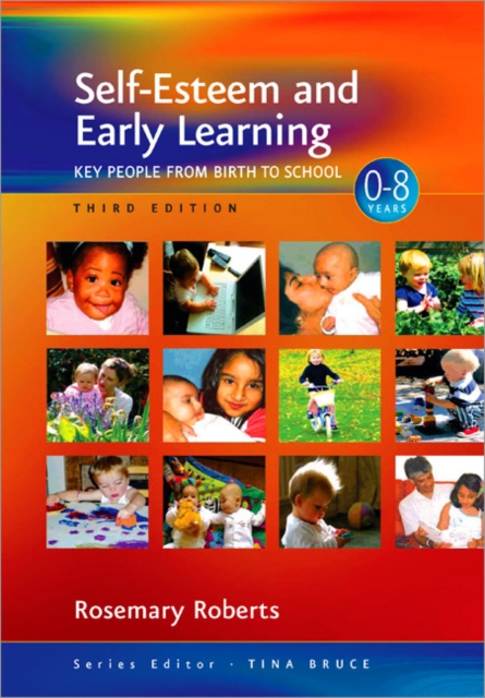Self-Esteem and Early Learning : Key People from Birth to School, Paperback / softback Book