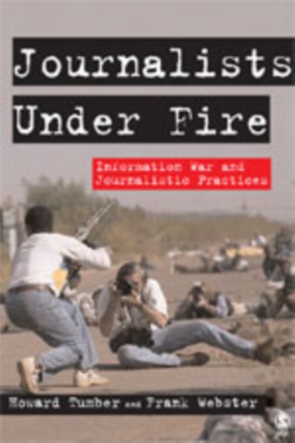 Journalists Under Fire : Information War and Journalistic Practices, Hardback Book