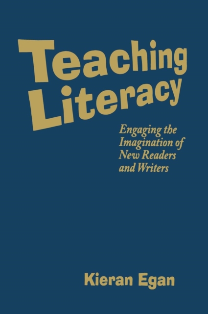 Teaching Literacy : Engaging the Imagination of New Readers and Writers, Hardback Book