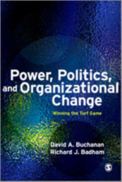 Power, Politics, and Organizational Change : Winning the Turf Game, Hardback Book