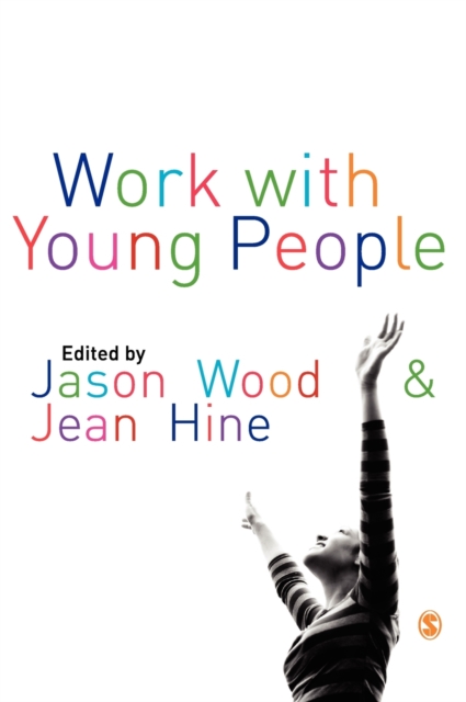 Work with Young People : Theory and Policy for Practice, Hardback Book