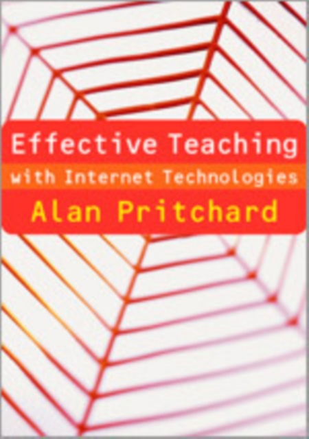 Effective Teaching with Internet Technologies : Pedagogy and Practice, Hardback Book