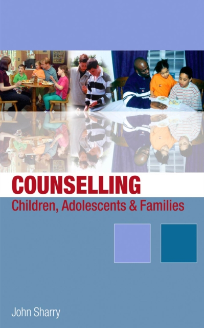 Counselling Children, Adolescents and Families : A Strengths-Based Approach, PDF eBook