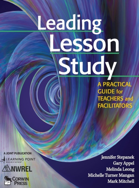 Leading Lesson Study : A Practical Guide for Teachers and Facilitators, Hardback Book