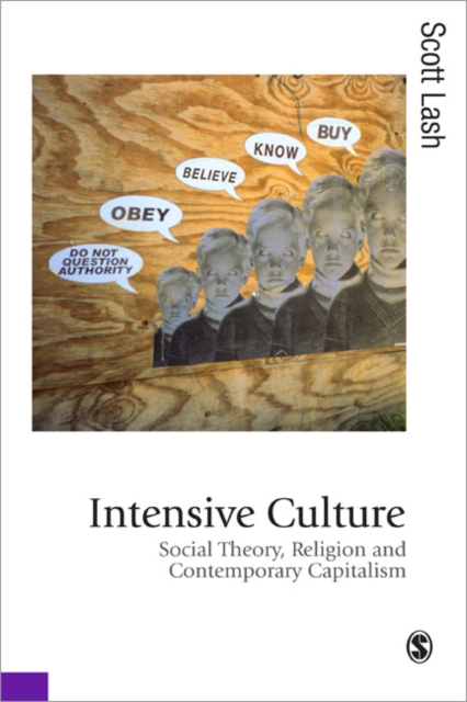 Intensive Culture : Social Theory, Religion & Contemporary Capitalism, Paperback / softback Book