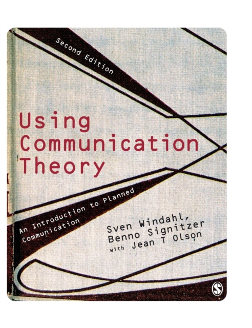 Using Communication Theory : An Introduction to Planned Communication, Hardback Book