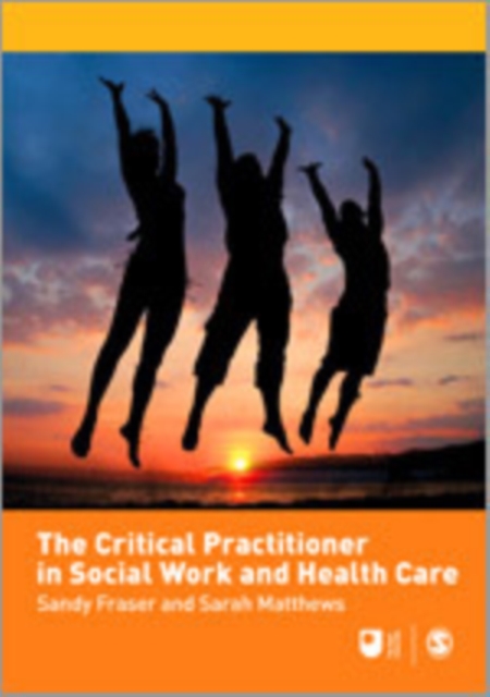 The Critical Practitioner in Social Work and Health Care, Hardback Book
