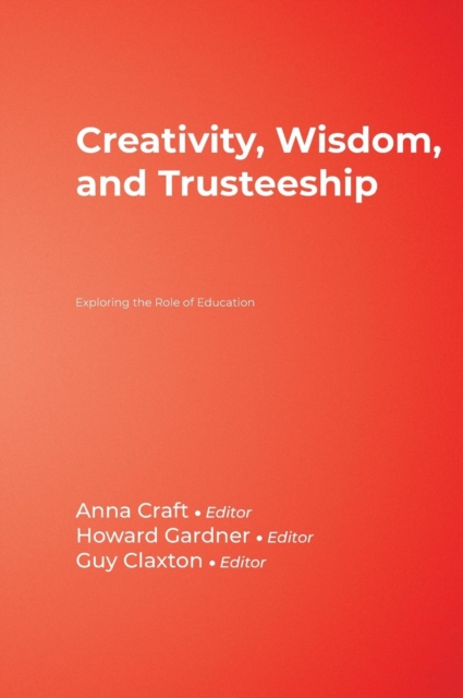 Creativity, Wisdom, and Trusteeship : Exploring the Role of Education, Hardback Book