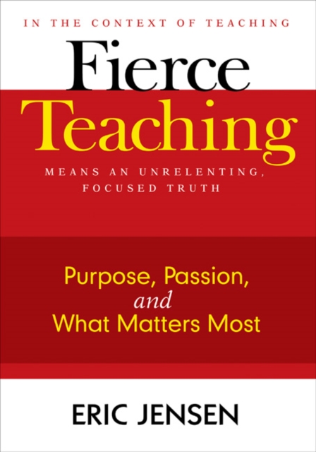Fierce Teaching : Purpose, Passion, and What Matters Most, Paperback / softback Book