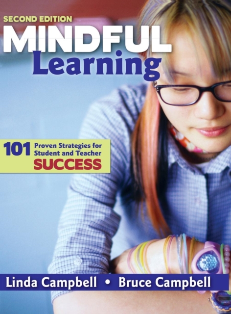 Mindful Learning : 101 Proven Strategies for Student and Teacher Success, Hardback Book