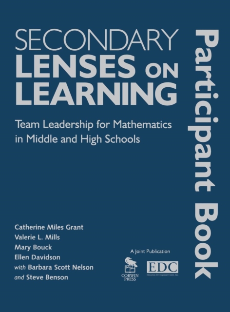 Secondary Lenses on Learning Participant Book : Team Leadership for Mathematics in Middle and High Schools, Hardback Book
