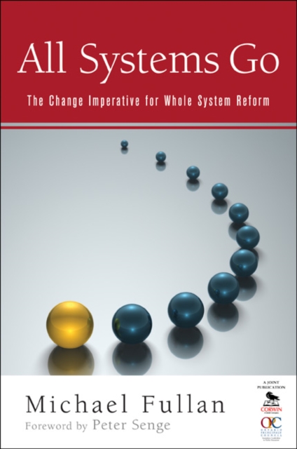 All Systems Go : The Change Imperative for Whole System Reform, Paperback / softback Book
