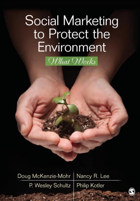 Social Marketing to Protect the Environment : What Works, Paperback / softback Book