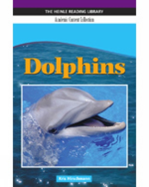 Dolphins: Heinle Reading Library, Academic Content Collection : Heinle Reading Library, Paperback / softback Book