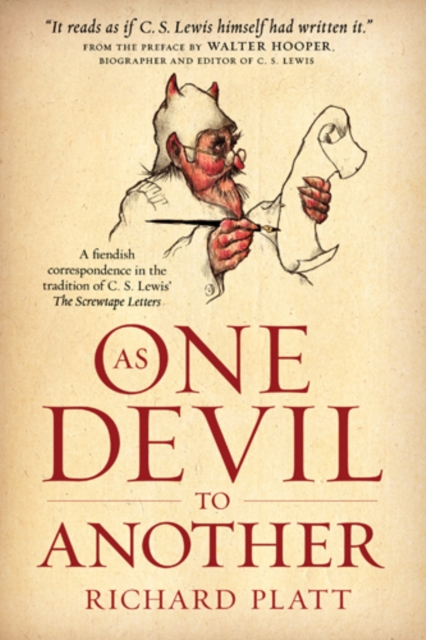 As One Devil to Another : A Fiendish Correspondence in the Tradition of C. S. Lewis' The Screwtape Letters, EPUB eBook