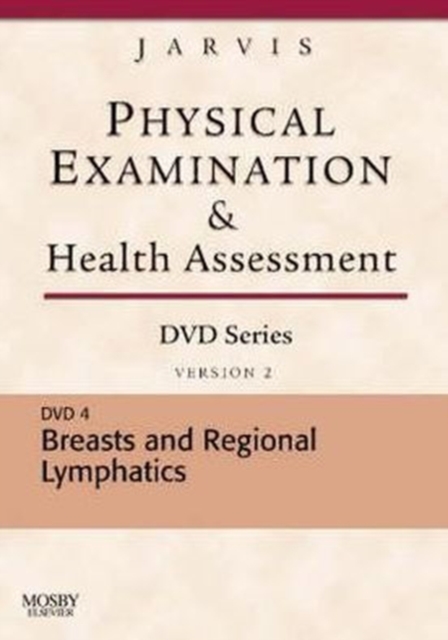 Physical Examination and Health Assessment DVD Series: DVD 4: Breasts and Regional Lymphatics, Version 2, Digital Book