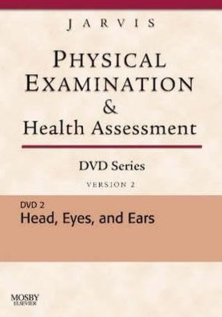 Physical Examination and Health Assessment DVD Series: DVD 2: Head, Eyes, and Ears, Version 2, Digital Book
