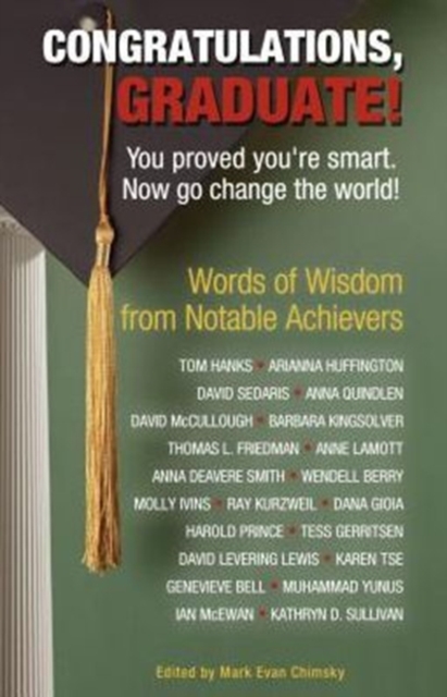 Congratulations, Graduate! : You Proved You're Smart. Now Go Change the World!, Paperback / softback Book