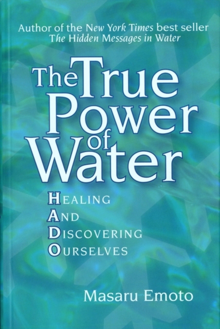 The True Power of Water : Healing and Discovering Ourselves, Paperback / softback Book