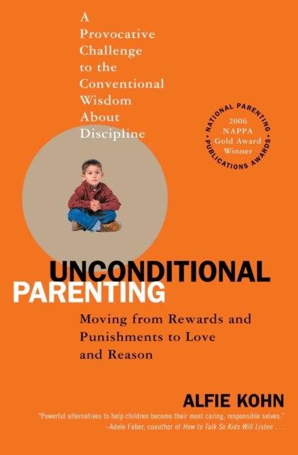 Unconditional Parenting : Moving from Rewards and Punishments to Love and Reason, EPUB eBook