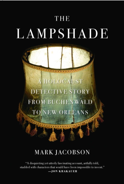 The Lampshade : A Holocaust Detective Story from Buchenwald to New Orleans, EPUB eBook
