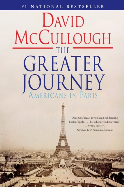 The Greater Journey : Americans in Paris, Paperback Book